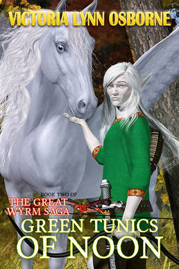 WillowRaven's book cover art and design for GREEN TUNICS OF NOON, book two of The Great Wyrm Saga, by Victoria Lynn Osborne